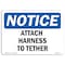 Signmission OSHA Notice Sign, Attach Harness To Tether, 10in X 7in Decal, 10" W, 7" H, Landscape OS-NS-D-710-L-10182 - alternate 1